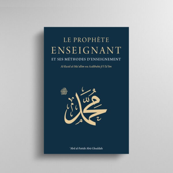 LE PROPHÈTE ENSEIGNANT ET SES MÉTHODES D’ENSEIGNEMENT
